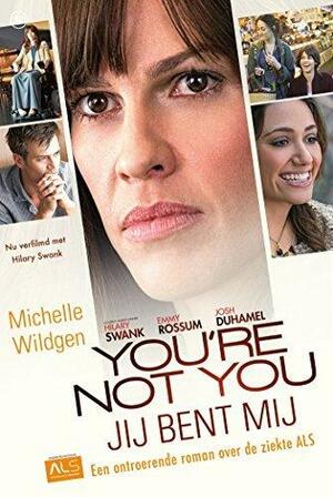 You're Not You: Jij bent mij by Michelle Wildgen, Mariëlla Snel