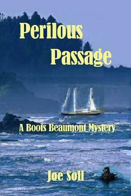 Perilous Passage: A Boots Beaumont Mystery by Joe Soll