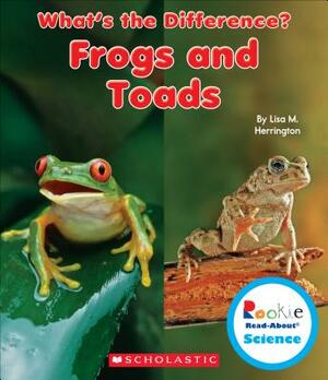 Frogs and Toads by Lisa M. Herrington