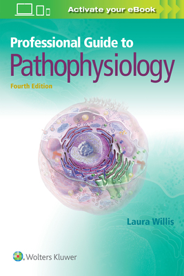 Professional Guide to Pathophysiology by Laura Willis