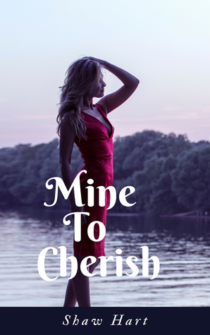 Mine to Cherish by Shaw Hart