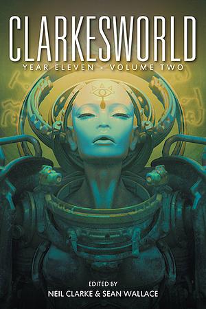 Clarkesworld: Year Eleven, Volume Two by Neil Clarke