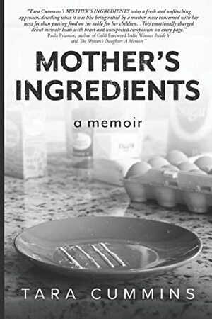 Mother's Ingredients: a memoir by Tara Cummins