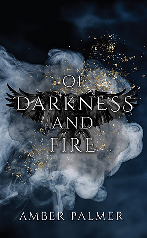 Of Darkness and Fire by Amber Palmer