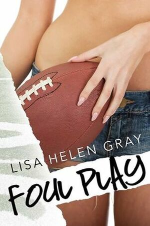 Foul Play by Lisa Helen Gray