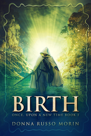 BIRTH by Donna Russo Morin