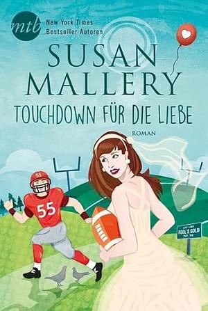 Touchdown für die Liebe by Susan Mallery