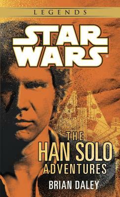 The Han Solo Adventures by Brian Daley