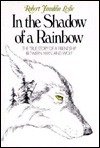 In the Shadow of a Rainbow by Robert Franklin Leslie