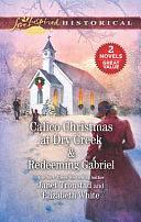 Calico Christmas at Dry Creek and Redeeming Gabriel by Elizabeth White, Janet Tronstad