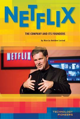 Netflix: The Company and Its Founders by Marcia Amidon Lusted