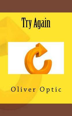 Try Again by Oliver Optic