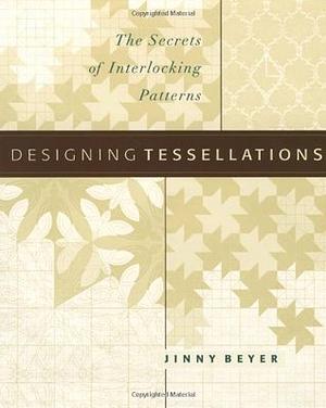 Designing Tessellations by Jinny Beyer