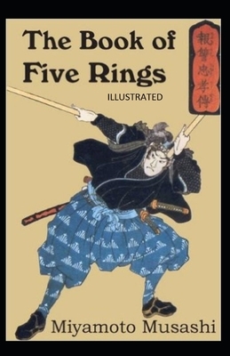 The Book of Five Rings Illustrated by Miyamoto Musashi