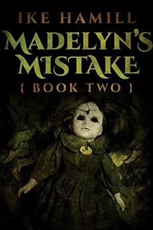 Madelyn's Mistake by Ike Hamill