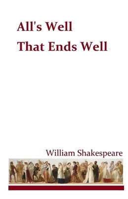 All's Well That Ends Well by William Shakespeare