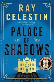 Palace of Shadows by Ray Celestin