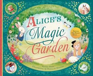 Alice's Magic Garden: Before the Rabbit Hole . . . by Henry L. Herz, Natalie Hoopes