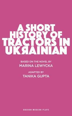 A Short History of Tractors in Ukrainian by Tanika Gupta