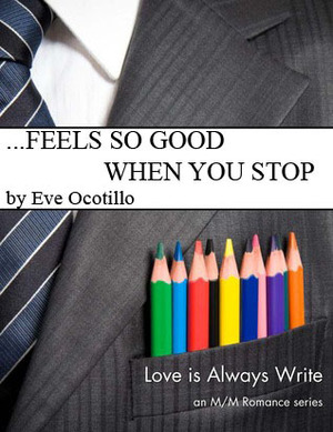 ...Feels So Good When You Stop by Eve Ocotillo