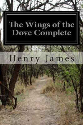 The Wings of the Dove Complete by Henry James