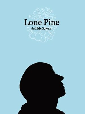 Lone Pine by Jed McGowan