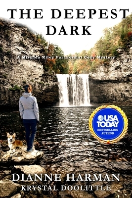 The Deepest Dark: A Miranda Riley Paranormal Cozy Mystery by Dianne Harman, Krystal Doolittle