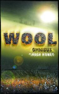 Wool Omnibus by Hugh Howey