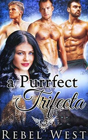 A Purrfect Trifecta by Rebel West