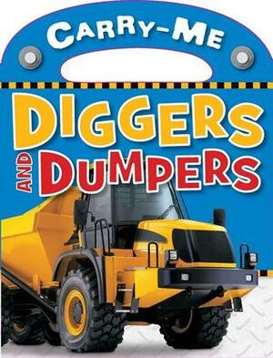 Carry-Me Diggers and Dumpers by Sarah Creese