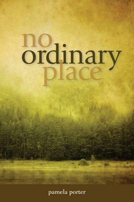 No Ordinary Place by Pamela Porter