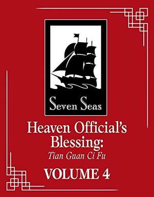 Heaven Official's Blessing: Tian Guan Ci Fu (Novel) Vol. 4 by Mò Xiāng Tóng Xiù
