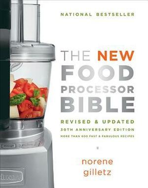 The Food Processor Bible by Norene Gilletz