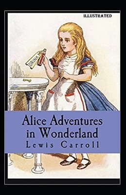 Alices Adventures in Wonderland illustrated by Lewis Carroll