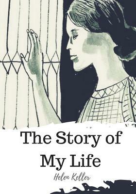 The Story of My Life by Helen Keller