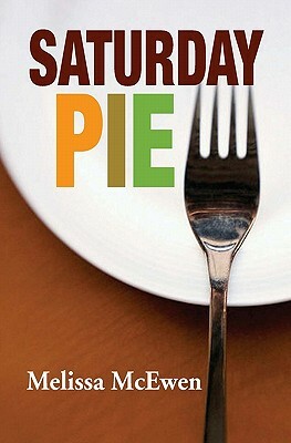 Saturday Pie by Melissa McEwen