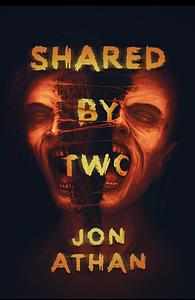 Shared by Two by Jon Athan