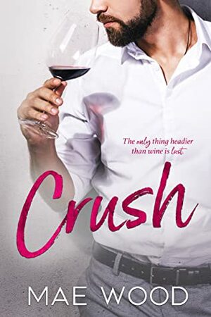 Crush by Mae Wood