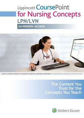 Lippincott Coursepoint for Nursing Concepts - Lpn/LVN by Lippincott Williams & Wilkins