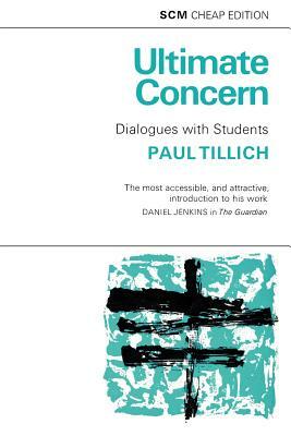 Ulimate Concern: Dialogue with Students by Paul Tillich
