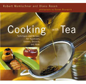 Cooking with Tea by Robert Wemischner, Diana Rosen