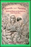 Earth And Spirit: Medicinal Plants And Healing Lore From Puerto Rico by Maria Benedetti, Hrana Janto