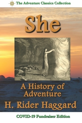 She: A History of Adventure - Sir H. Rider Haggard's 1887 Classic by H. Rider Haggard