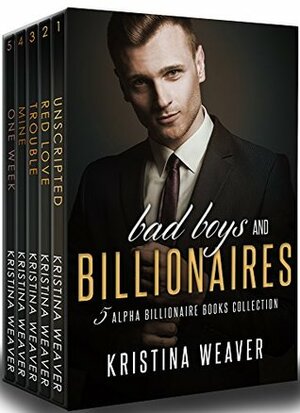 Bad Boys and Billionaires Bundle by Kristina Weaver