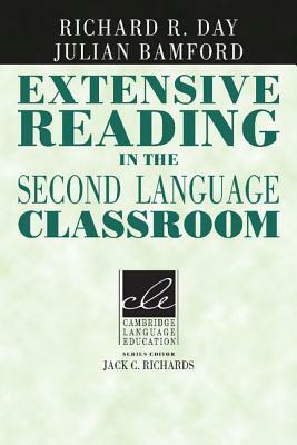 Extensive Reading in the Second Language Classroom by Richard R. Day, Julian Bamford