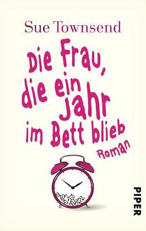Die Frau, die ein Jahr im Bett blieb by Sue Townsend