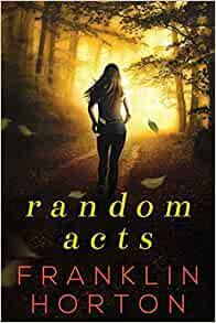 Random Acts by Franklin Horton