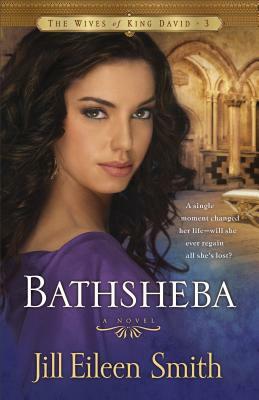 Bathsheba by Jill Eileen Smith