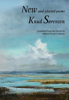 New and Selected Poems: Knud Sørensen by Knud Sørensen