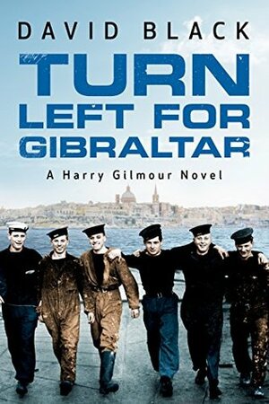 Turn Left for Gibraltar by David Black